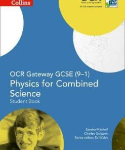 OCR Gateway GCSE Physics for Combined Science 9-1 Student Book (GCSE Science 9-1) - Sandra Mitchell