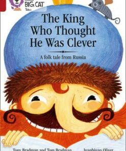 The King Who Thought He Was Clever: A Folk Tale from Russia - Tony Bradman