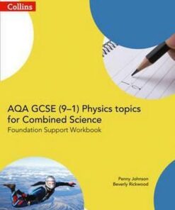 AQA GCSE 9-1 Physics for Combined Science Foundation Support Workbook (GCSE Science 9-1) - Penny Johnson