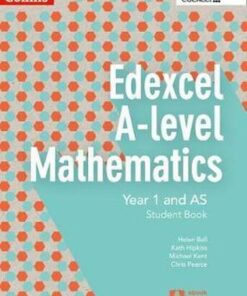 Edexcel A-level Mathematics Student Book Year 1 and AS (Collins Edexcel A-level Mathematics) - Chris Pearce