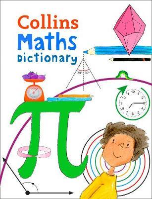 Collins Maths Dictionary: Illustrated learning support for age 7+ (Collins Primary Dictionaries) - Collins Dictionaries