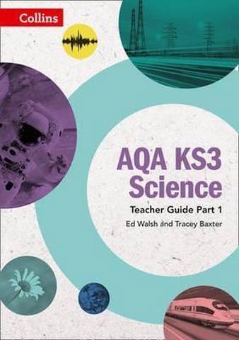 AQA KS3 Science Teacher Guide Part 1 (AQA KS3 Science) 1 AQA KS3 Science Teacher Guide Part 1 (AQA KS3 Science) - Ed Walsh