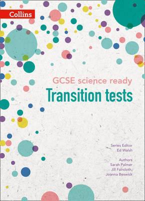 GCSE Science Ready Transition Tests for KS3 to GCSE (GCSE Science 9-1) - Sarah Palmer