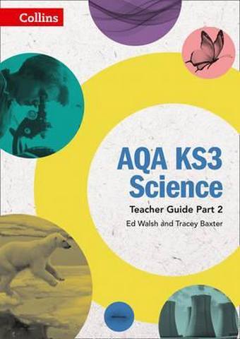 AQA KS3 Science Teacher Guide Part 2 (AQA KS3 Science) 1 AQA KS3 Science Teacher Guide Part 2 (AQA KS3 Science) - Ed Walsh
