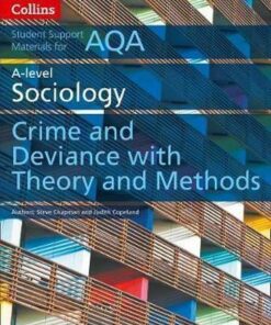 AQA A Level Sociology Crime and Deviance with Theory and Methods (Collins Student Support Materials) - Steve Chapman