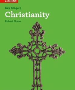 Christianity (KS3 Knowing Religion) - Robert Orme