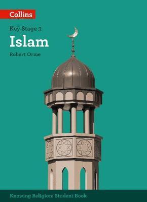 Islam (KS3 Knowing Religion) - Robert Orme
