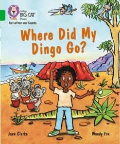 Collins Big Cat Phonics for Letters and Sounds - Where Did My Dingo Go?: Band 5/Green - Jane Clarke