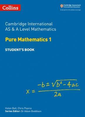 Collins Cambridge AS & A Level - Cambridge International AS & A Level Mathematics Pure Mathematics 1 Student's Book - Helen Ball