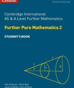 Collins Cambridge AS & A Level - Cambridge International AS & A Level Further Mathematics Further Pure Mathematics 2 Student's Book - Helen Ball