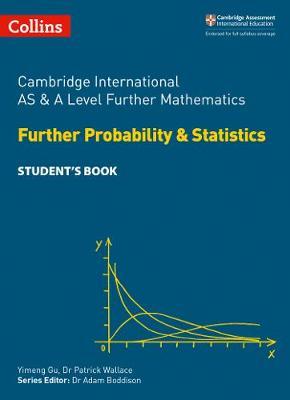 Collins Cambridge AS & A Level - Cambridge International AS & A Level Further Mathematics Further Probability and Statistics Student's Book - Collins