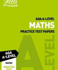 Letts A-Level Revision Success - AQA A-Level Maths Practice Test Papers - Letts A-Level