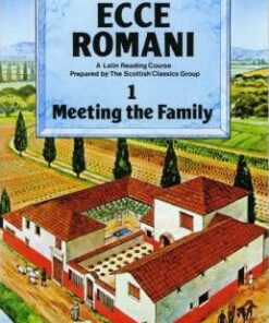 Ecce Romani Book 1. Meeting the Family 2nd Edition - Scottish Classics Group