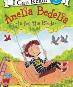 Amelia Bedelia Is for the Birds - Herman Parish