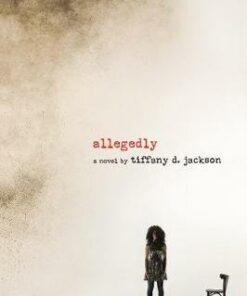 Allegedly - Tiffany D. Jackson