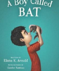A Boy Called Bat - Elana K. Arnold