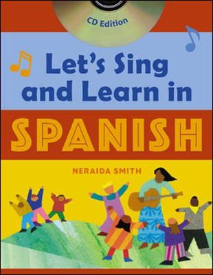 Let's Sing and Learn in Spanish (Book + Audio CD) 2 Let's Sing and Learn in Spanish (Book + Audio CD) - Neraida Smith