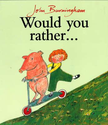 Would You Rather? - John Burningham