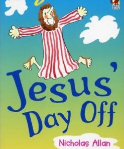 Jesus' Day Off - Nicholas Allan