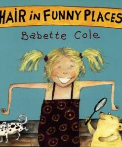 Hair In Funny Places - Babette Cole