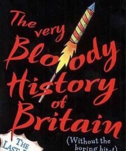 The Very Bloody History Of Britain