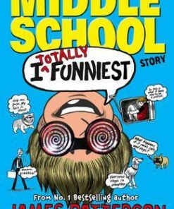 I Totally Funniest: A Middle School Story: (I Funny 3) - James Patterson