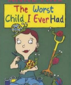 The Worst Child I Ever Had - Anne Fine