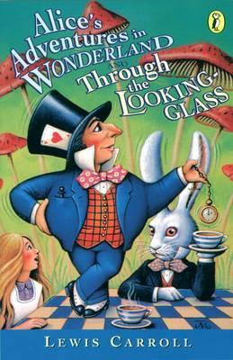 Alice's Adventures in Wonderland & Through the Looking Glass - Lewis Carroll