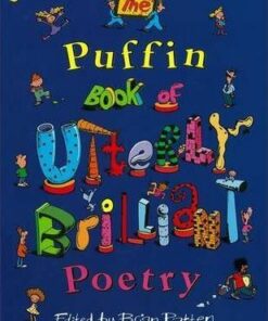 The Puffin Book of Utterly Brilliant Poetry - Brian Patten