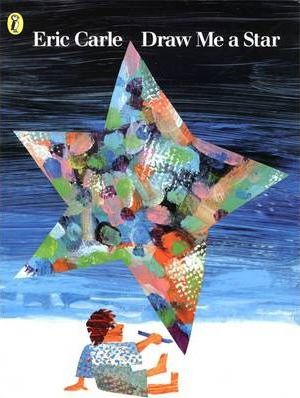 Draw Me a Star 2 Draw Me a Star - Eric Carle