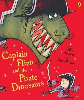 Captain Flinn and the Pirate Dinosaurs - Giles Andreae