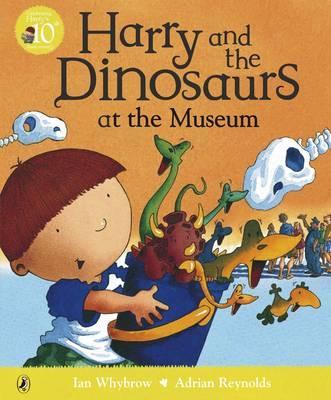 Harry and the Dinosaurs at the Museum - Ian Whybrow