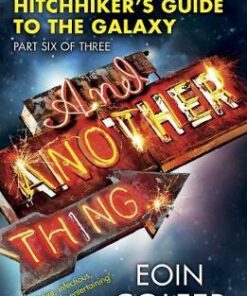 And Another Thing ...: Douglas Adams' Hitchhiker's Guide to the Galaxy. As heard on BBC Radio 4 - Eoin Colfer