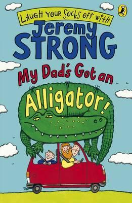 My Dad's Got an Alligator! - Jeremy Strong