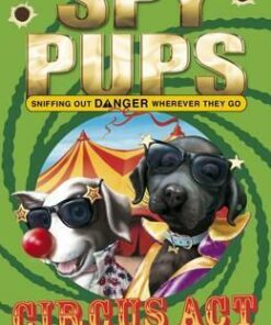 Spy Pups Circus Act - Andrew Cope