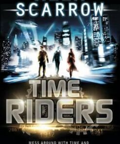 TimeRiders (Book 1) - Alex Scarrow