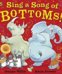Sing a Song of Bottoms! - Jeanne Willis