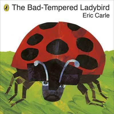 The Bad-Tempered Ladybird 3 The Bad-Tempered Ladybird - Eric Carle