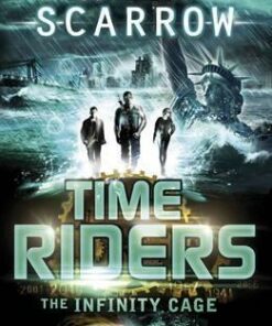 TimeRiders: The Infinity Cage (book 9) - Alex Scarrow