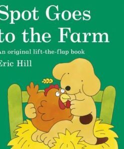 Spot Goes To The Farm - Eric Hill