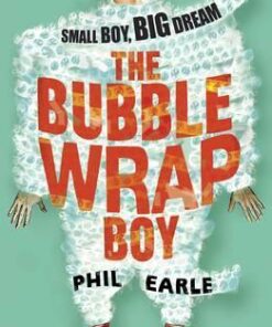 The Bubble Wrap Boy - Phil Earle