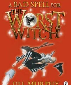 A Bad Spell for the Worst Witch - Jill Murphy