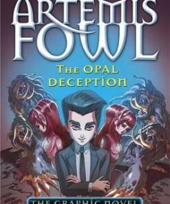 The Opal Deception: The Graphic Novel - Eoin Colfer