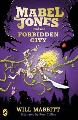 Mabel Jones and the Forbidden City 1 Mabel Jones and the Forbidden City - Will Mabbitt