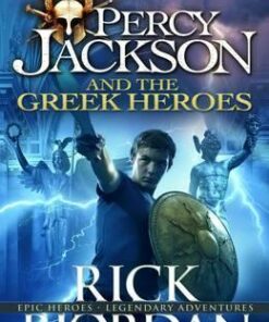 Percy Jackson and the Greek Heroes - Rick Riordan