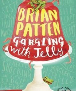 Gargling with Jelly: A Collection of Poems - Brian Patten