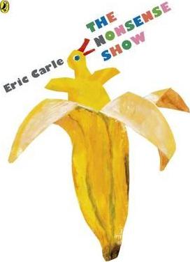 The Nonsense Show 2 The Nonsense Show - Eric Carle