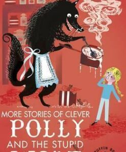 More Stories of Clever Polly and the Stupid Wolf - Catherine Storr