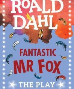 Fantastic Mr Fox: The Play - Sally Reid