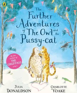 The Further Adventures of the Owl and the Pussy-cat - Julia Donaldson